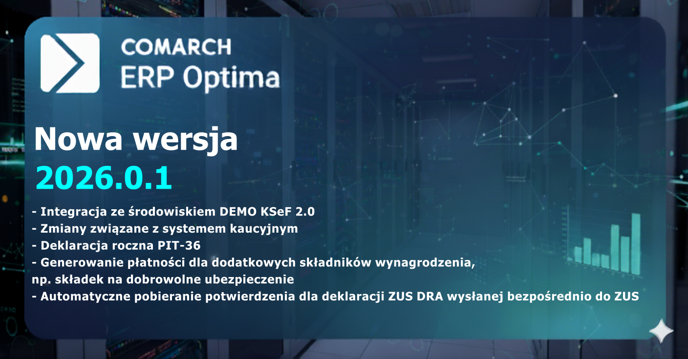 Comarch ERP Optima 2026.0.1 – nowa wersja zgodna z KSeF 2.0 i systemem kaucyjnym